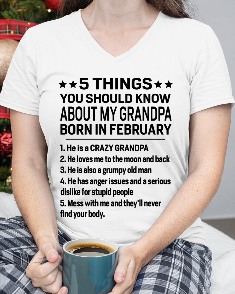 FEBRUARY – 5 Things About My Grandpa Born In February Shirt, From Grandpa To Grandson, Funny Family Gift, Birthday Gift Idea (SKU2603-263-02)