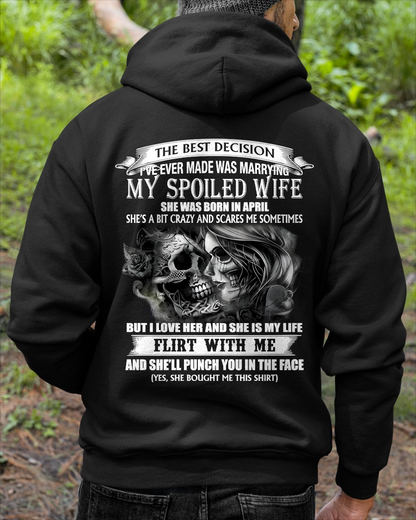 APRIL SHIRT – The Best Decision I’ve Ever Made Was Marrying My Spoiled Wife, Flirt With Me And She’ll Punch You In The Face – FUNNY SHIRT – FROM WIFE TO HUSBAND – KATE12 (SKU26T-01243-04)