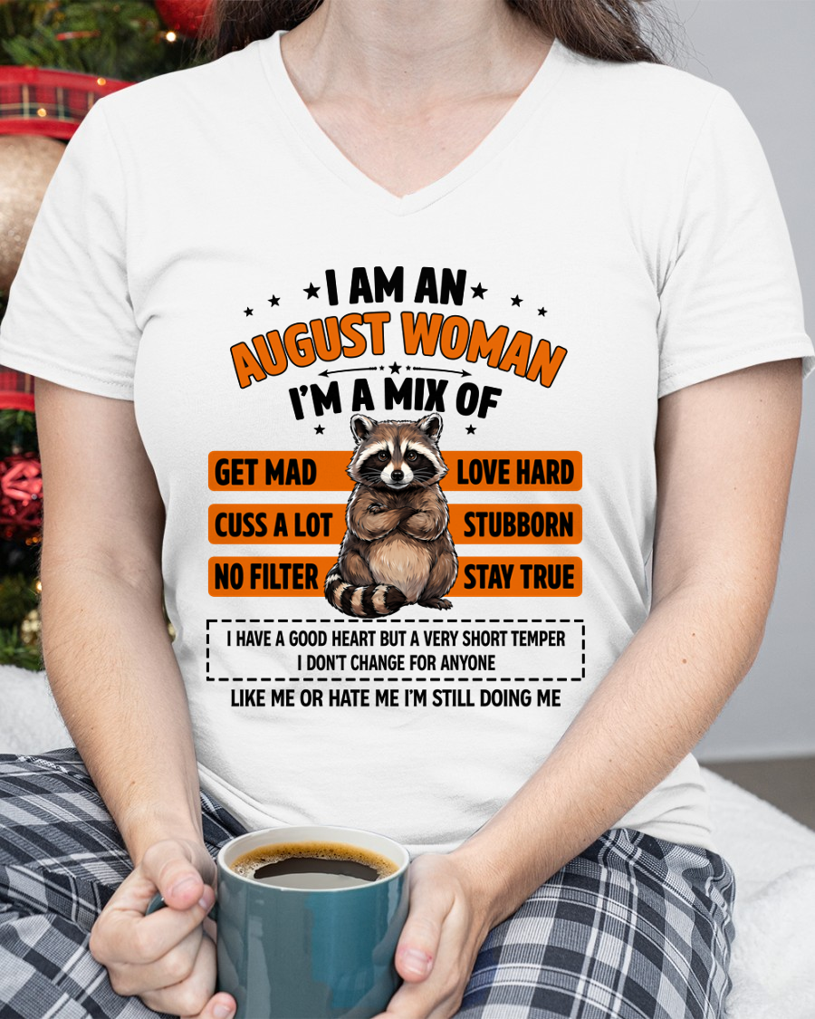 AUGUST WOMAN SHIRT – I’m A Mix Of Love Hard & Stubborn – No Filter Personality Tee – Birthday Gift Idea (SKU2604-303-08)