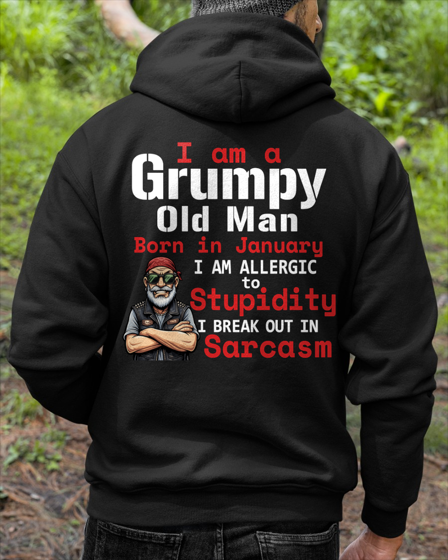JANUARY – I Am A Grumpy Old Man Born In January I Am Allergic To Stupidity I Break Out In Sarcasm – Funny Birthday Gift – Men Shirt (SKU2603-131-01)