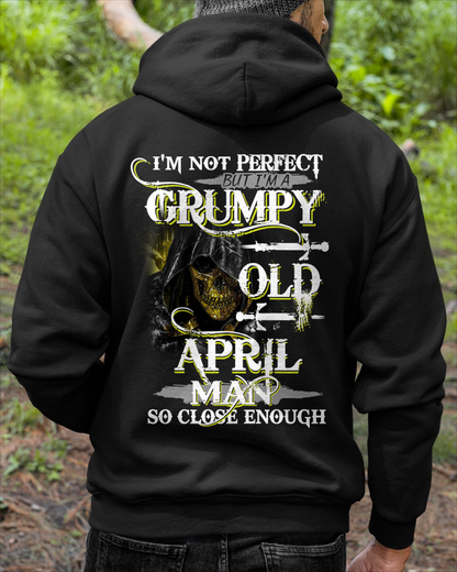 APRIL SHIRT – I’m Not Perfect But I’m A Grumpy Old April Man – So Close Enough – KATE04 (SKU26T-01242-04)
