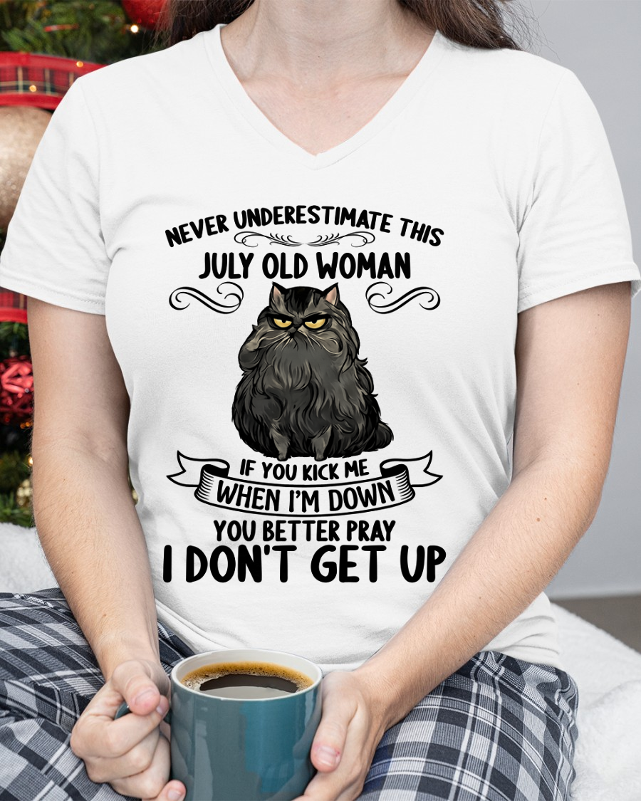 JULY – Never Underestimate This July Old Woman – Funny Cat Shirt – Birthday Gift For Women (SKU2603-316-07)
