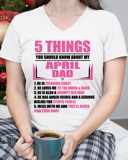 APRIL DAD TO DAUGHTER SHIRT – 5 Things You Should Know About My April Dad – Protective Dad Gift from Father to Daughter (SKU2604-46-04)