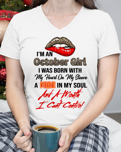OCTOBER SHIRT – I’m A October Girl, I Was Born With My Heart On My Sleeve, A Fire In My Soul And A Month I Can’t Control – KATE10 (SKU2602-92-10)
