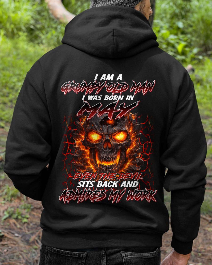 MAY SHIRT – I AM A GRUMPY OLD MAN, I WAS BORN IN MAY, EVEN THE DEVIL SITS BACK AND ADMIRES MY WORK – KATE05 (SKU26T-01283-05)