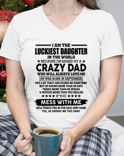 SEPTEMBER DAD SHIRT – Luckiest Daughter In The World Raised By A Crazy Dad – Funny From Dad To Daughter Gift (SKU2605-182-09)