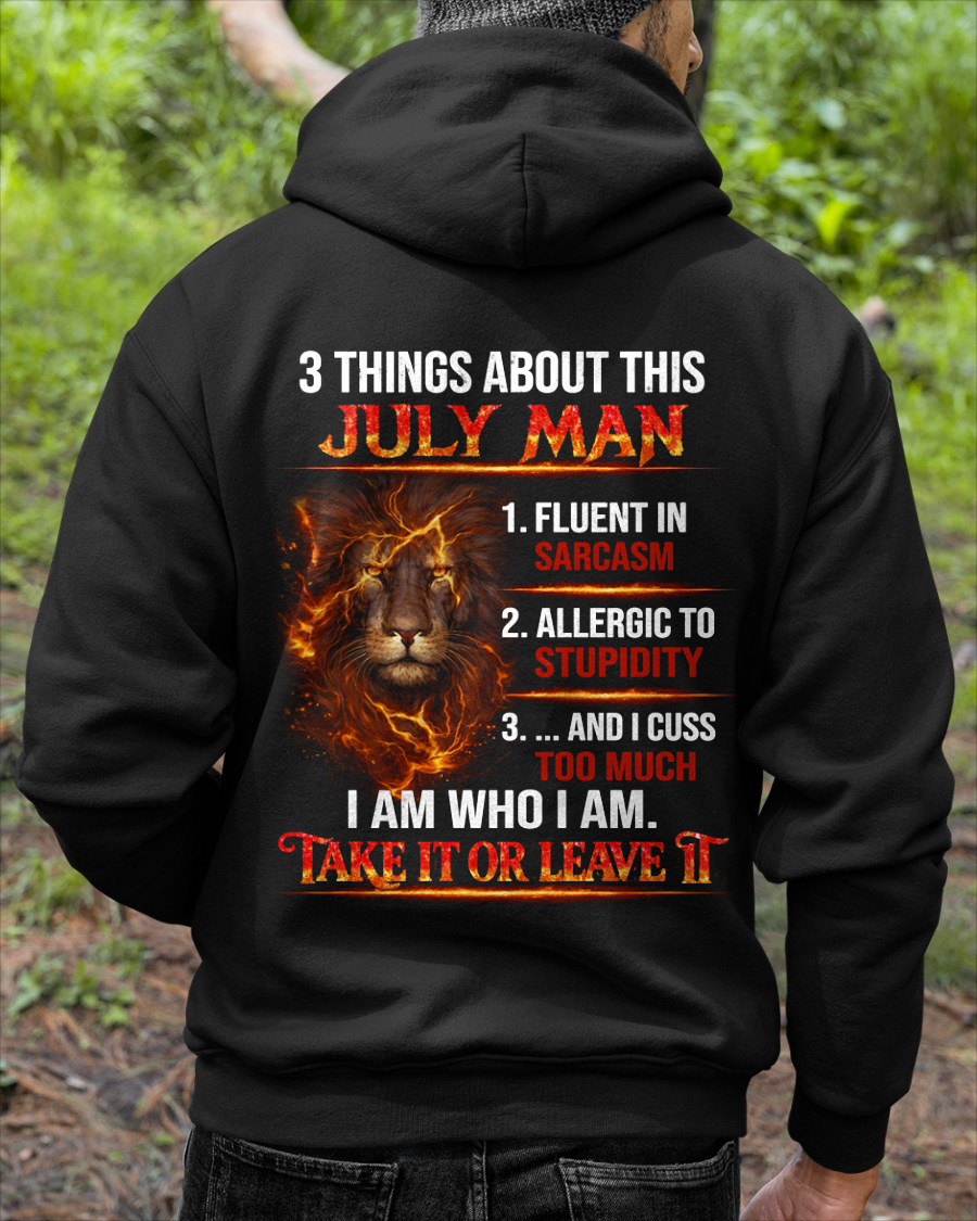 JULY SHIRT – 3 Things About This July Man – Fluent In Sarcasm, Allergic To Stupidity, Cuss Too Much – Lion Shirt – KATE07 (SKU2602-90-07)