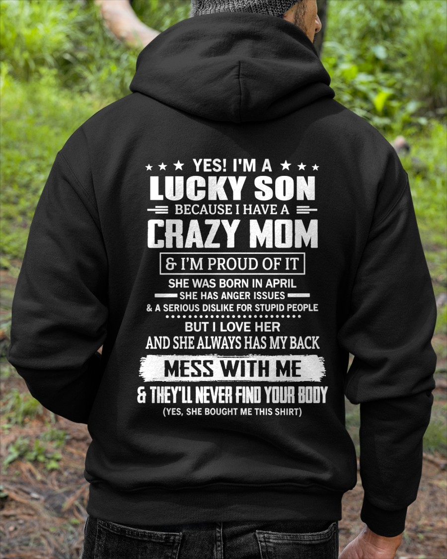 APRIL SHIRT - Yes! I'm A Lucky Son Because I Have A Crazy Mom - Perfect Gift For Son - FROM MOM TO SON - KATE04 (SKU2609-161-04)