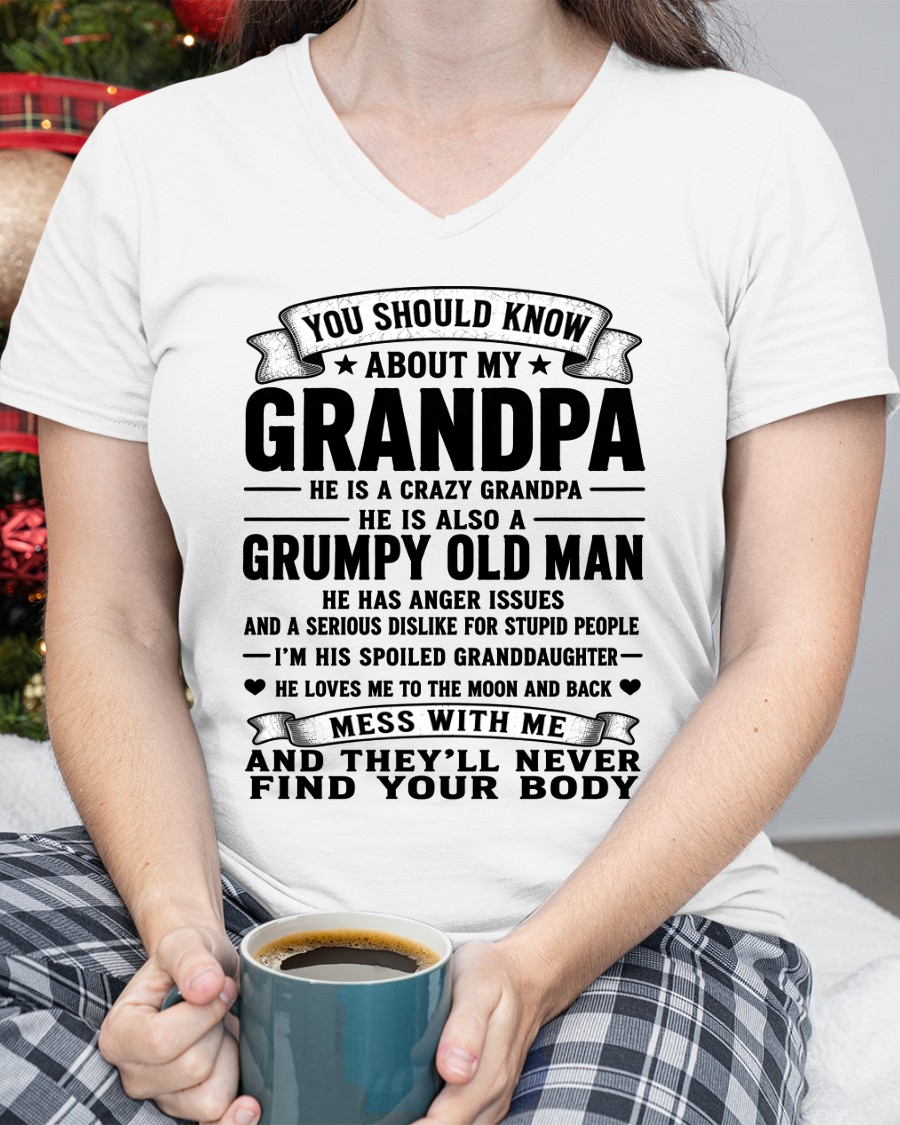 You Should Know About My Grandpa - From Grandpa To Granddaughter - Funny T-Shirt (SKU2607-276-00)