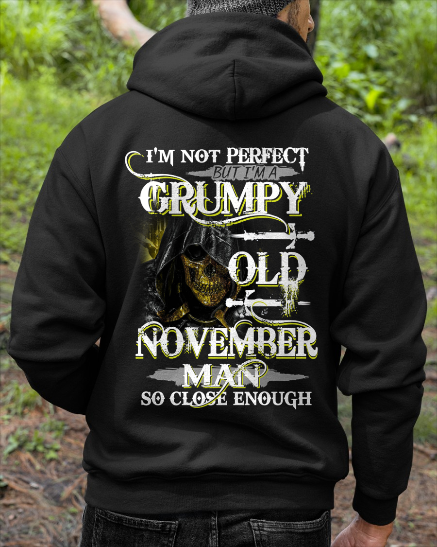 NOVEMBER SHIRT – I’m Not Perfect But I’m A Grumpy Old November Man – So Close Enough – KATE11 (SKU26T-01242-11)