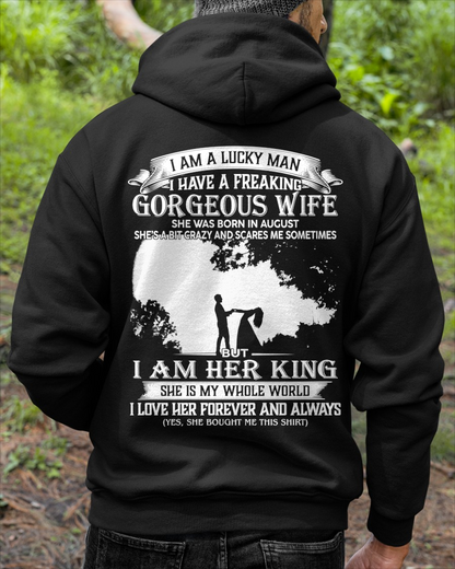 AUGUST – I Am A Lucky Man I Have A Freaking Gorgeous Wife She Was Born In August But I Am Her King I Love Her Forever And Always – From Wife To Husband (SKU2602-200-08)