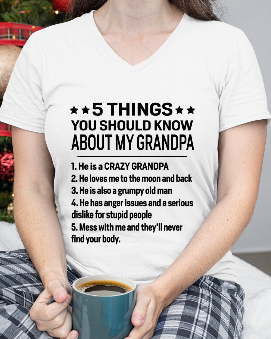 5 Things You Should Know About My Grandpa - From Grandpa To Grandchild - Funny T-Shirt (SKU2607-258-00)