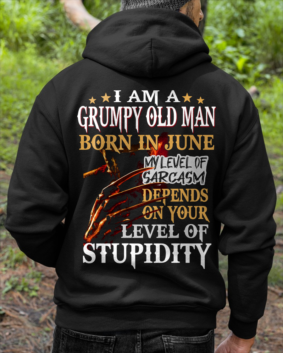 JUNE SHIRT – I Am A Grumpy Old Man Born In June – My Level Of Sarcasm Depends On Your Level Of Stupidity – Men Shirt – KATE06 (SKU2602-138-06)