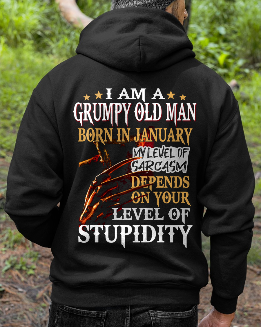 JANUARY SHIRT – I Am A Grumpy Old Man Born In January – My Level Of Sarcasm Depends On Your Level Of Stupidity – Men Shirt – KATE01 (SKU2602-138-01)