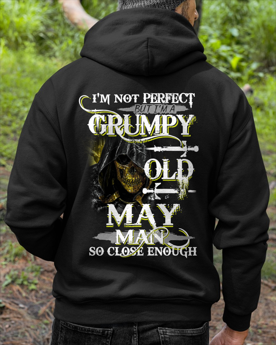 MAY SHIRT – I’m Not Perfect But I’m A Grumpy Old May Man – So Close Enough – KATE05 (SKU26T-01242-05)