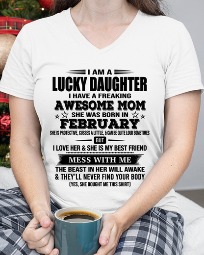 FEBRUARY – Lucky Daughter Awesome Mom Shirt – Funny Birthday Gift From Mom (SKU2604-155-02)