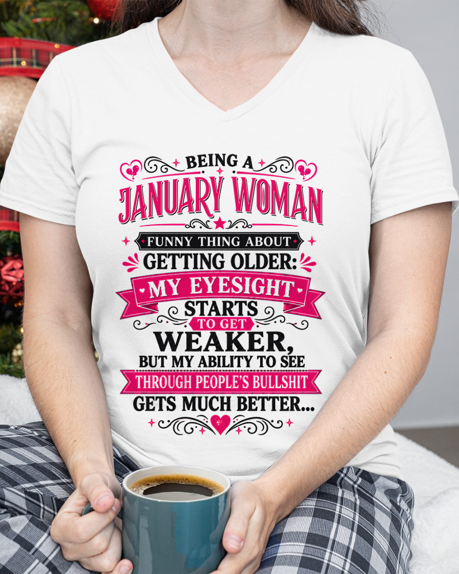 JANUARY SHIRT - Funny Thing About Getting Older Woman - Funny Gift For Yourself - KATE01 (SKU2608-438-01)