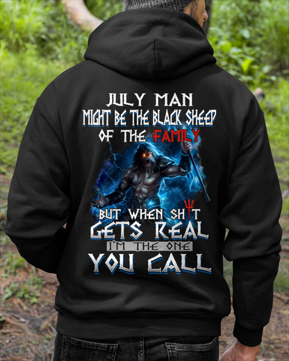 JULY MEN SHIRT – July Man Might Be The Black Sheep Of The Family But When Sh*t Gets Real I’m The One You Call (SKU2602-139-07)