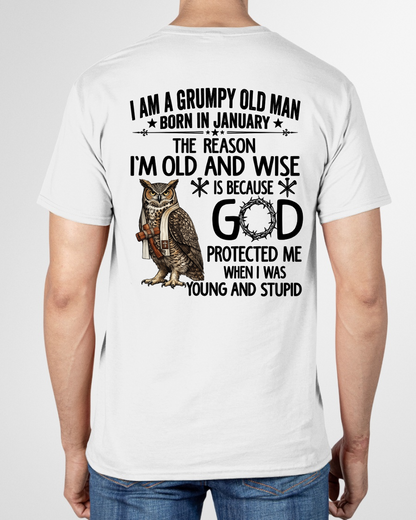 JANUARY GRUMPY OLD MAN SHIRT – Born In January God Protected Me – Birthday Gift for Men (SKU2604-266-01)