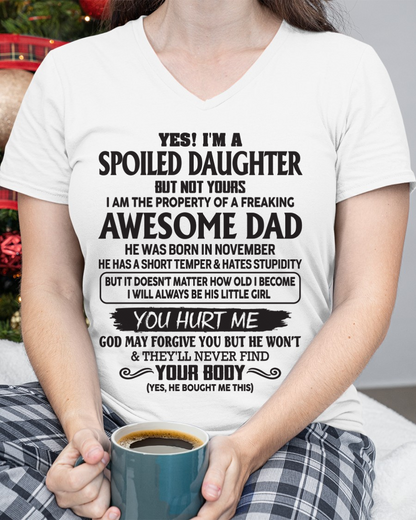 NOVEMBER SHIRT – Yes! I’m A Spoiled Daughter, I Am The Property Of A Freaking Awesome Dad – FROM DAD TO DAUGHTER – KATE11 (SKU26T-01246-11)