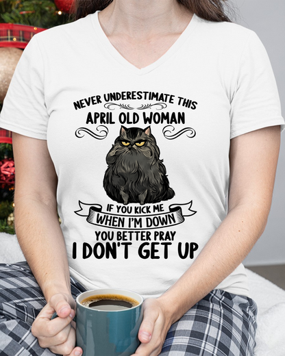 APRIL – Never Underestimate This April Old Woman – Funny Cat Shirt – Birthday Gift For Women (SKU2603-316-04)