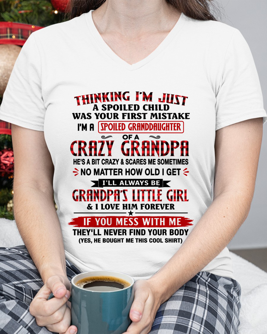 Spoiled Granddaughter Of A Crazy Grandpa - From Grandpa To Granddaughter - Funny T-Shirt (SKU2607-230-00)