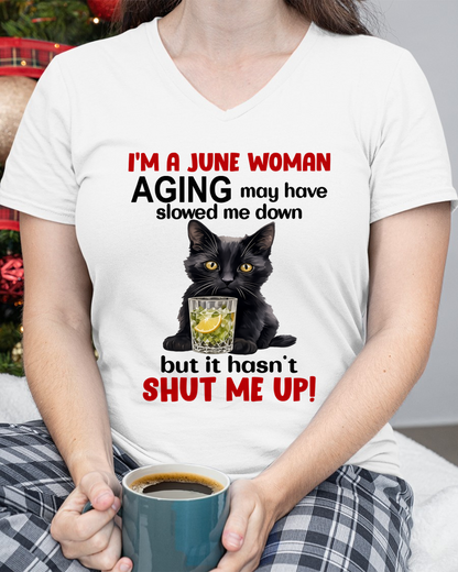 JUNE WOMAN SHIRT – Aging Didn’t Shut Me Up – Bold Attitude Tee – Birthday Gift Idea (SKU2604-323-06)