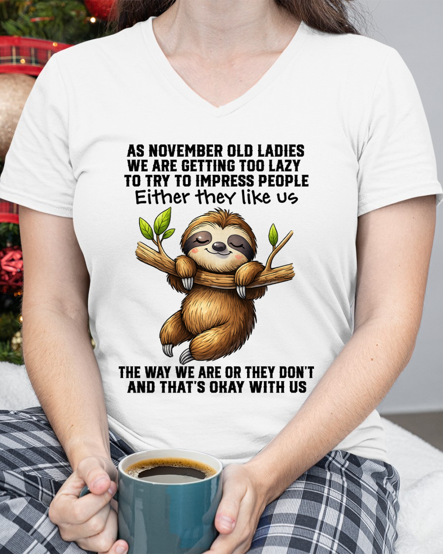 NOVEMBER – Lazy Old Ladies Sloth Shirt – Funny Birthday Gift for Women (SKU2604-143-11)