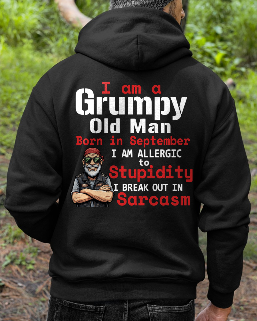 SEPTEMBER – I Am A Grumpy Old Man Born In September I Am Allergic To Stupidity I Break Out In Sarcasm – Funny Birthday Gift – Men Shirt (SKU2603-131-09)
