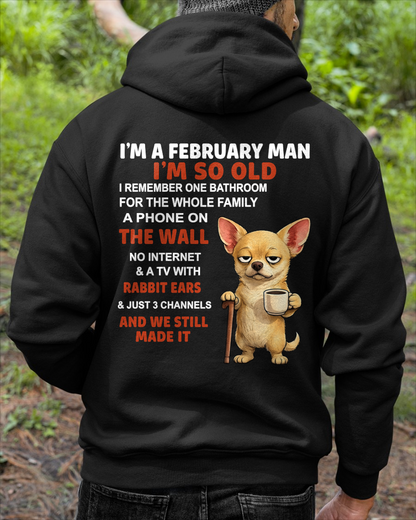 FEBRUARY MAN SHIRT – I’m So Old We Still Made It – Vintage Humor Birthday Gift (SKU2604-299-02)