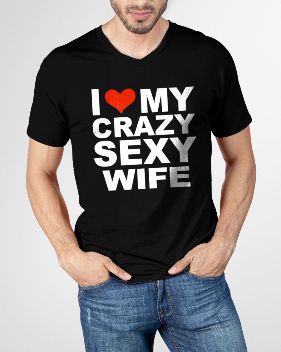 I LOVE MY CRAZY SEXY WIFE - PERFECT GIFT FOR YOUR HUSBAND - KATE00 (SKU12-296)