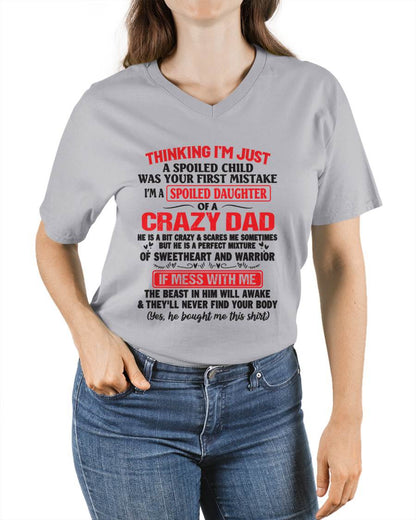 I AM A SPOILED CHILD WAS YOUR FIRST MISTAKE - FROM DAD - KATE00