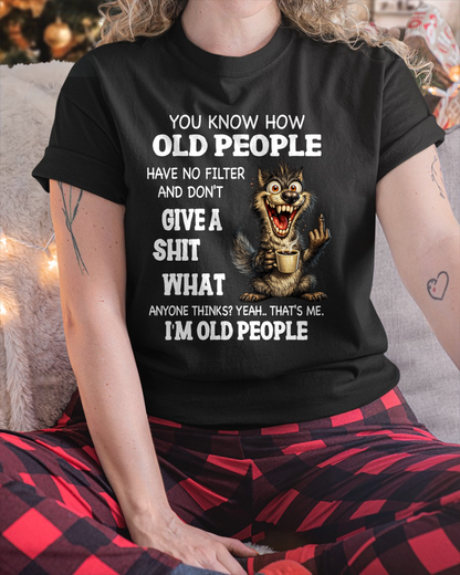 OLD PEOPLE WOLF SHIRT – I’m Old People – No Filter Give A Shit Funny Gift For Men Women (SKU2605-94-00)