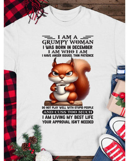I AM A GRUMPY WOMAN, I WAS BORN IN DECEMBER - KATE12 - FMA (SKU09-07-12)