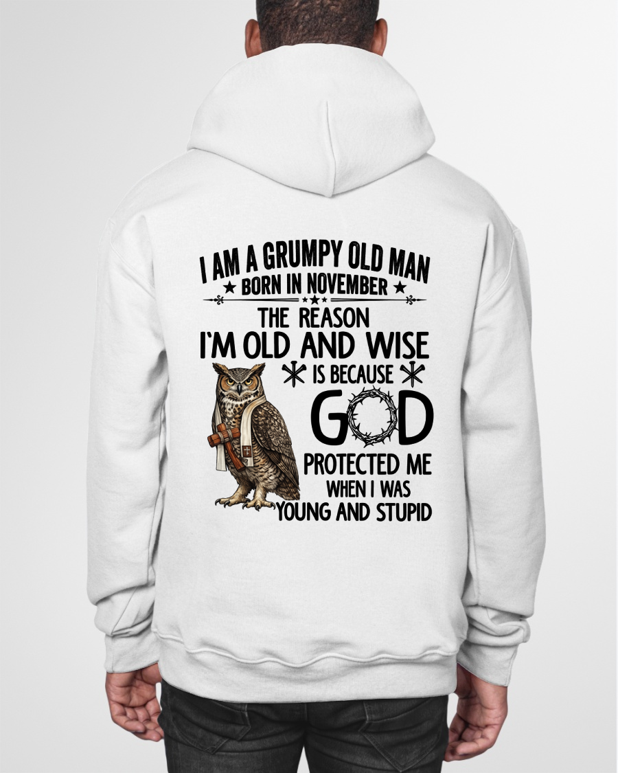 NOVEMBER GRUMPY OLD MAN SHIRT – Born In November God Protected Me – Birthday Gift for Men (SKU2604-266-11)
