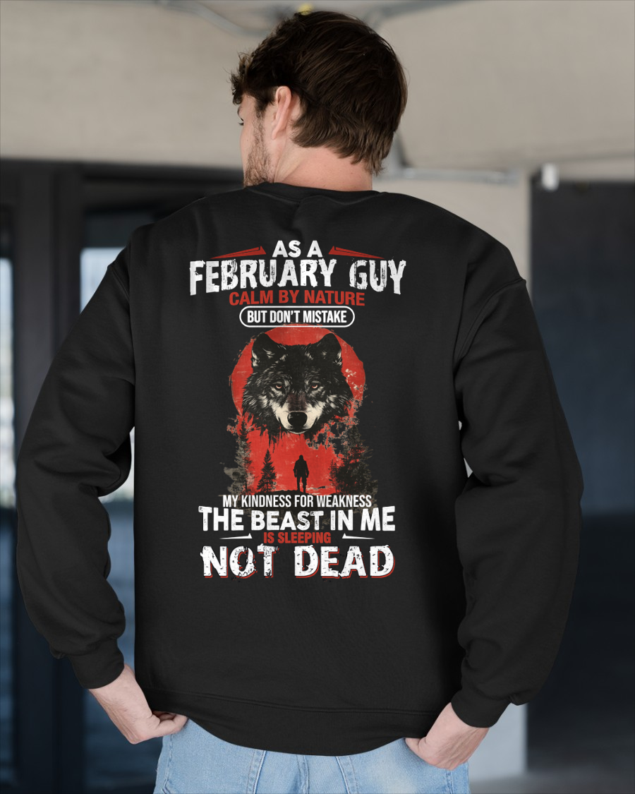 FEBRUARY GUY SHIRT – Calm By Nature But Don’t Mistake My Kindness For Weakness – Wolf Shirt Gift For Men (SKU2605-154-02)