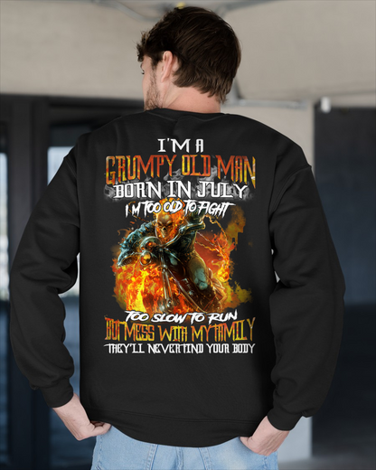 JULY MEN SHIRT – I’m A Grumpy Old Man Born In July, I’m Too Old To Fight Too Slow To Run But Mess With My Family They’ll Never Find Your Body (SKU2602-140-07)
