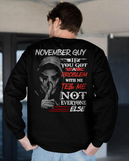 NOVEMBER - IF YOU GOT A PROBLEM WITH ME - BIRTHDAY T-SHIRT FOR MEN - KATE11 (SKU12-251-11)