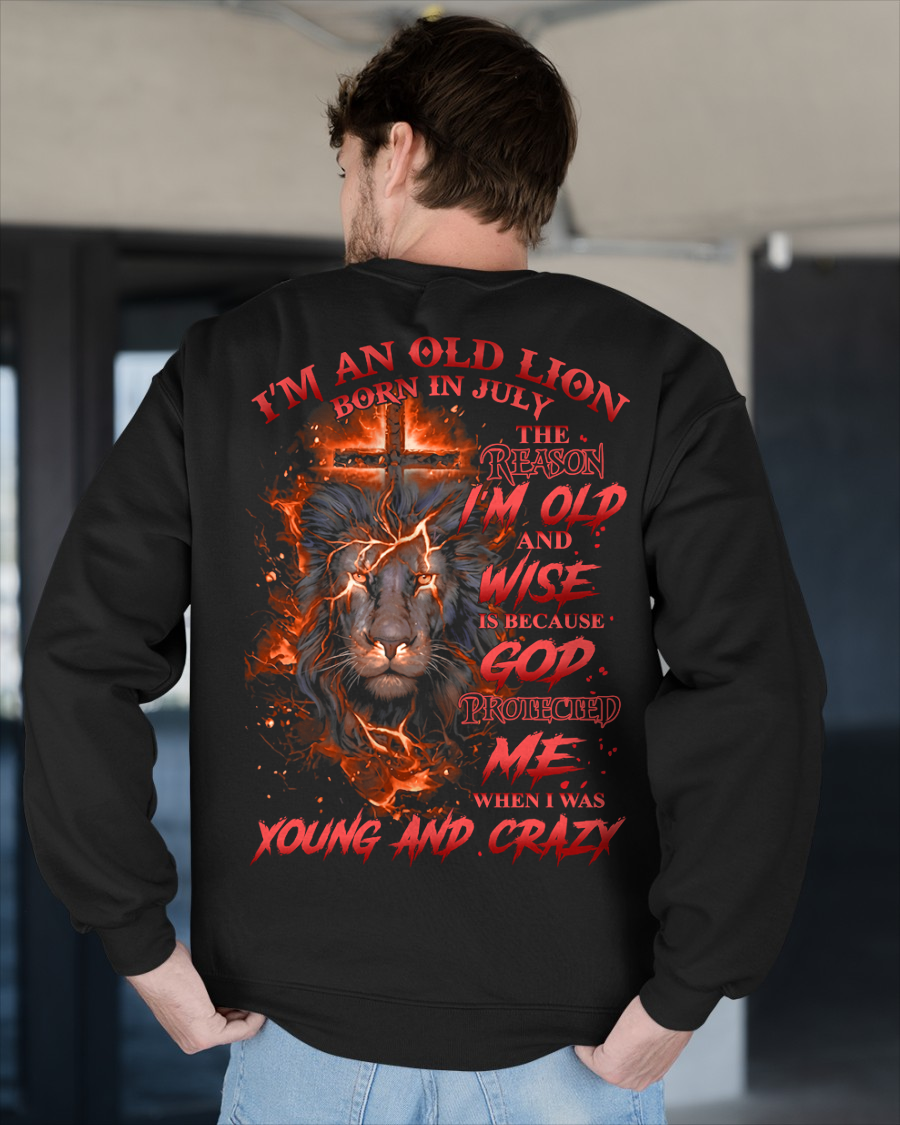 JULY SHIRT – I'm An Old Lion Born In July – The Reason I'm Old And Wise Is Because God Protected Me When I Was Young And Crazy – Men Shirt – KATE07 (SKU2602-144-07)