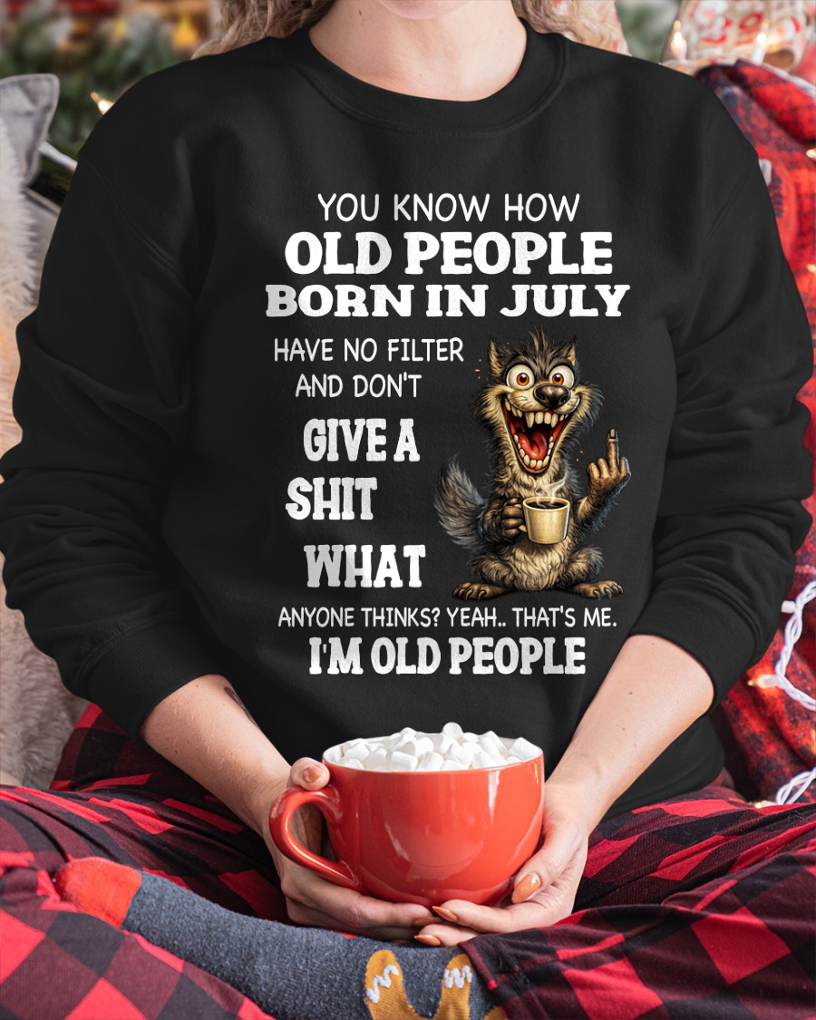JULY OLD PEOPLE WOLF SHIRT – I’m Old People – No Filter Give A Shit Funny Gift For Men Women (SKU2605-94-07)