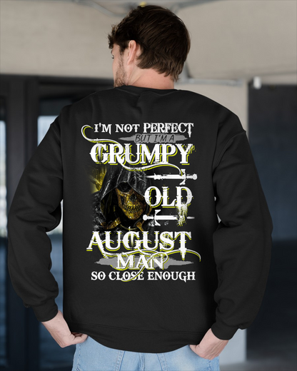 AUGUST SHIRT – I’m Not Perfect But I’m A Grumpy Old August Man – So Close Enough – KATE08 (SKU26T-01242-08)
