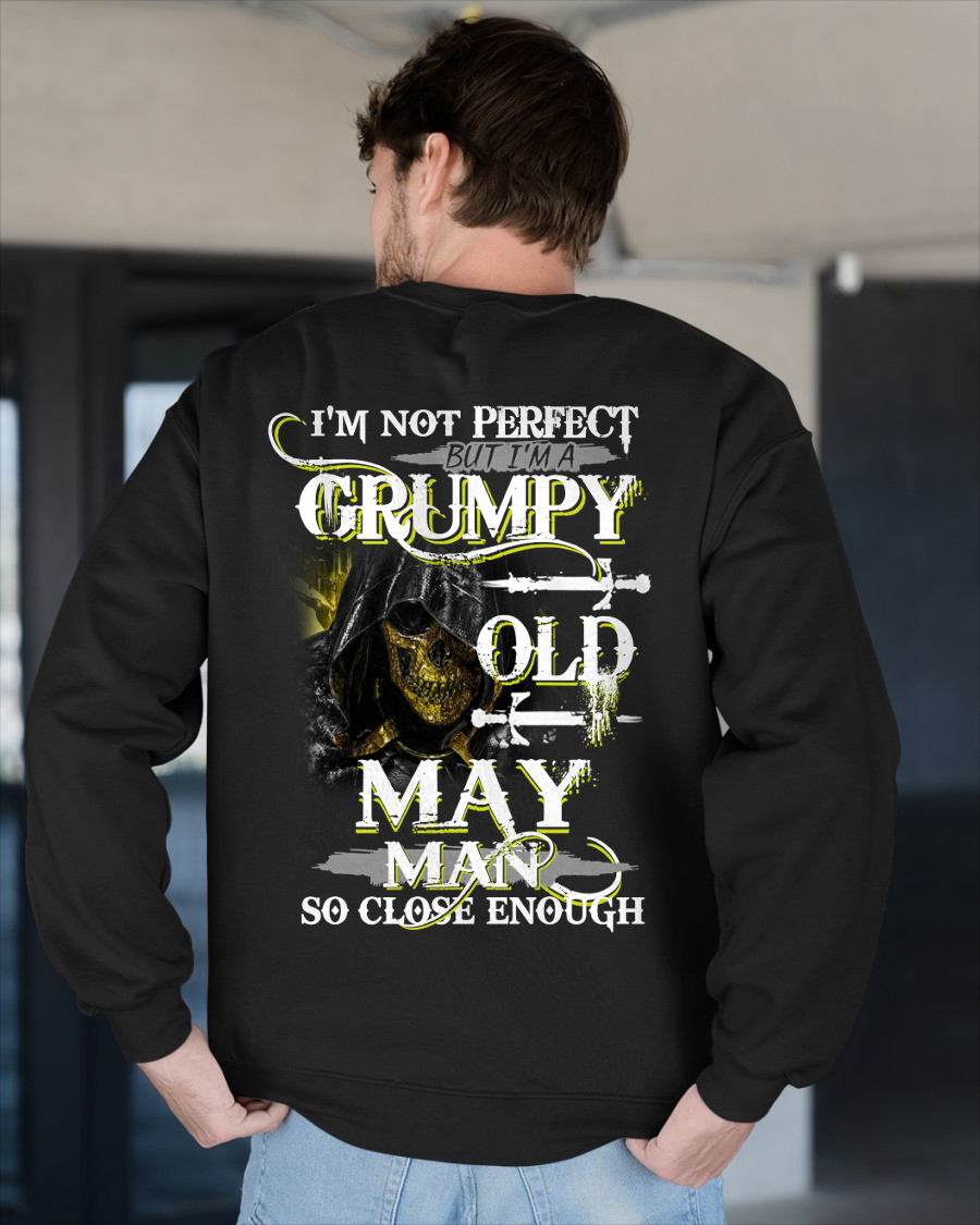 MAY SHIRT – I’m Not Perfect But I’m A Grumpy Old May Man – So Close Enough – KATE05 (SKU26T-01242-05)