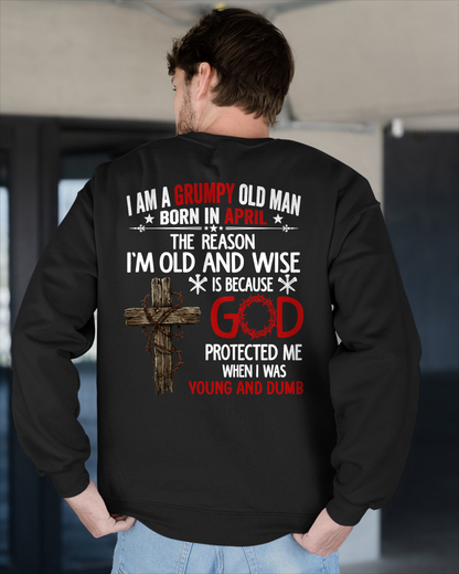 APRIL GRUMPY OLD MAN SHIRT – God Protected Me When I Was Young And Dumb (SKU2606-110-04)