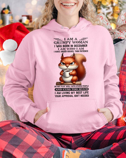 I AM A GRUMPY WOMAN, I WAS BORN IN DECEMBER - KATE12 - FMA (SKU09-07-12)