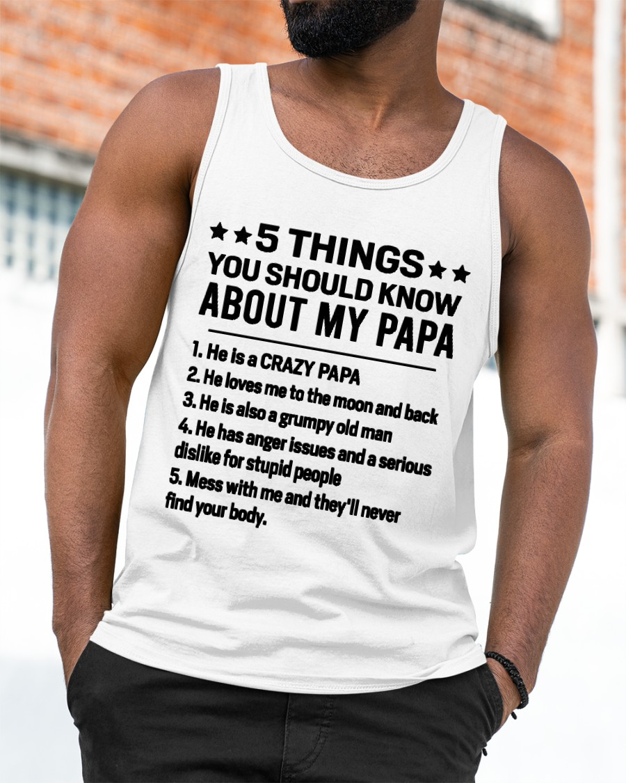 5 Things You Should Know About My Papa - From Grandpa To Grandchild - Funny T-Shirt (SKU2607-187-00)