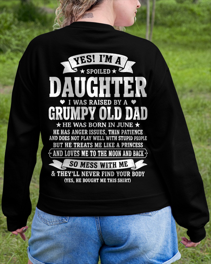 JUNE SHIRT - Yes! I'm A Spoiled Daughter, I Was Raised By A Grumpy Old Dad Who Was Born In June - FROM DAD TO DAUGHTER - KATE06 (SKU2608-468-06)