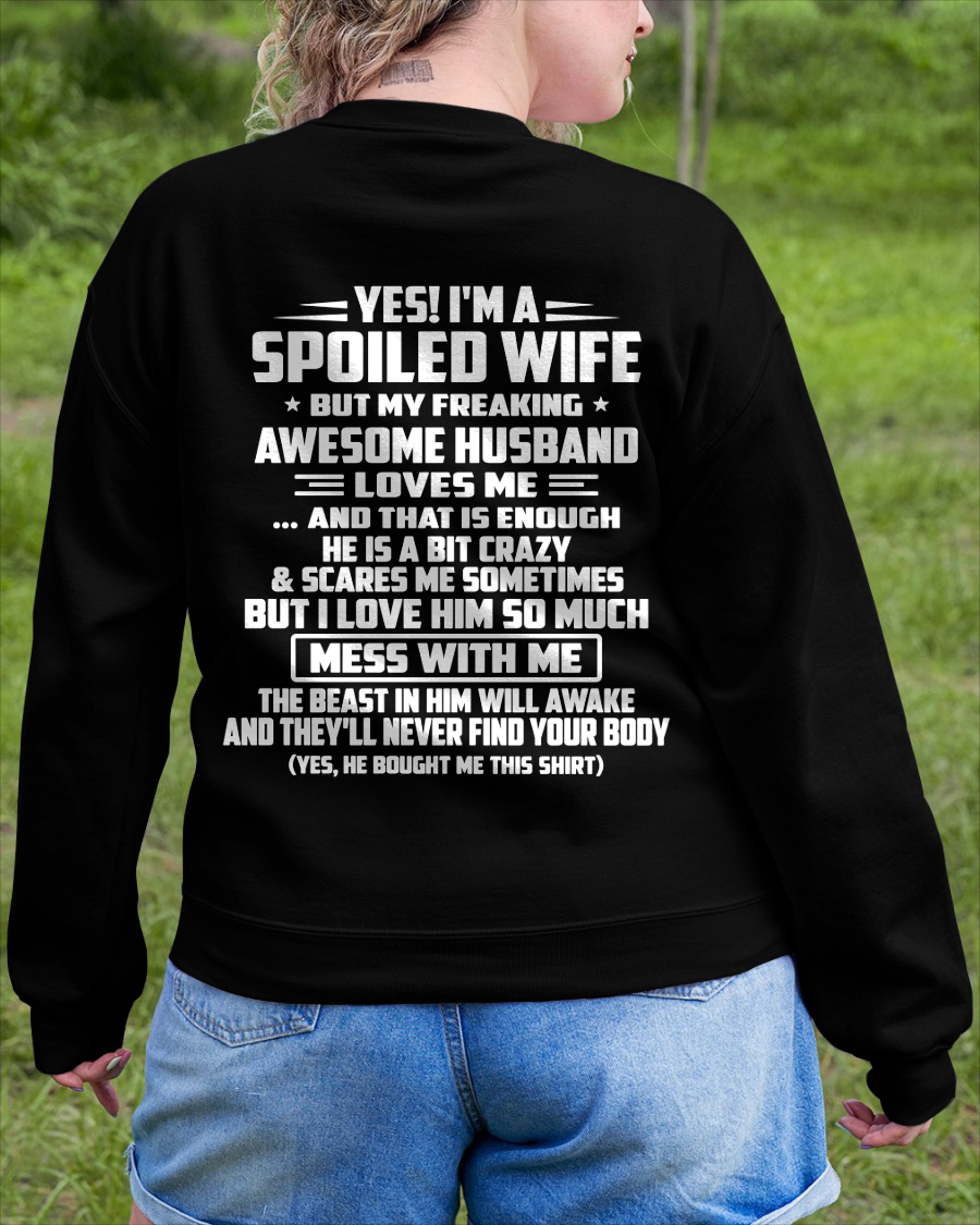 Yes! I'm A Spoiled Wife, But My Freaking Awesome Husband Loves Me - Perfect Gift For Wife - FROM HUSBAND TO WIFE - KATE00 (SKU2609-264-00)