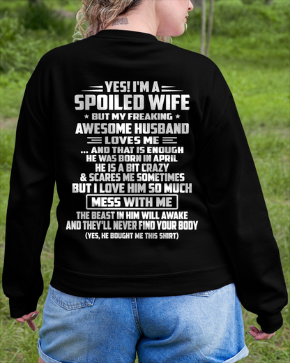 APRIL - Yes! I'm A Spoiled Wife, But My Freaking Awesome Husband Loves Me - Perfect Gift For Wife - FROM HUSBAND TO WIFE - KATE04 (SKU2609-264-04)