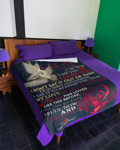 To My Wife – When I Tell You I Love You, I Say It to Remind You That My Love for You Never Changes, Truly Now and Forevermore – From Husband to Wife Anniversary, Valentine’s Day & Wedding Gift Blanket (SKU2602-38)