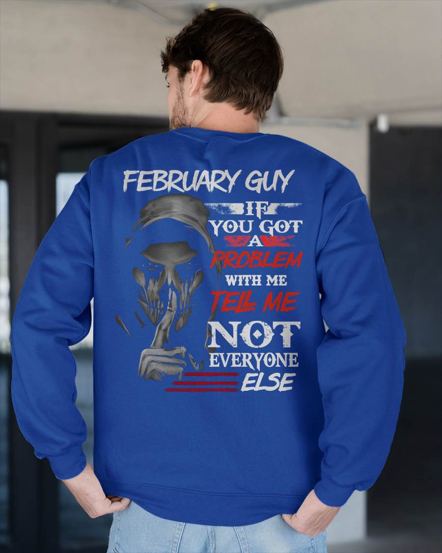 FEBRUARY - IF YOU GOT A PROBLEM WITH ME - BIRTHDAY T-SHIRT FOR MEN - KATE02 (SKU12-251-02)